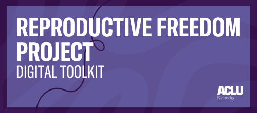 Reproductive Freedom Project Digital Toolkit