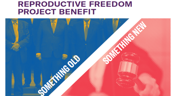 2018 Reprodutive Freedom Project Benefit Something Old, Something New