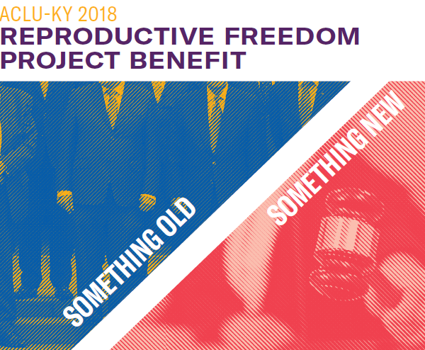 2018 Reprodutive Freedom Project Benefit Something Old, Something New