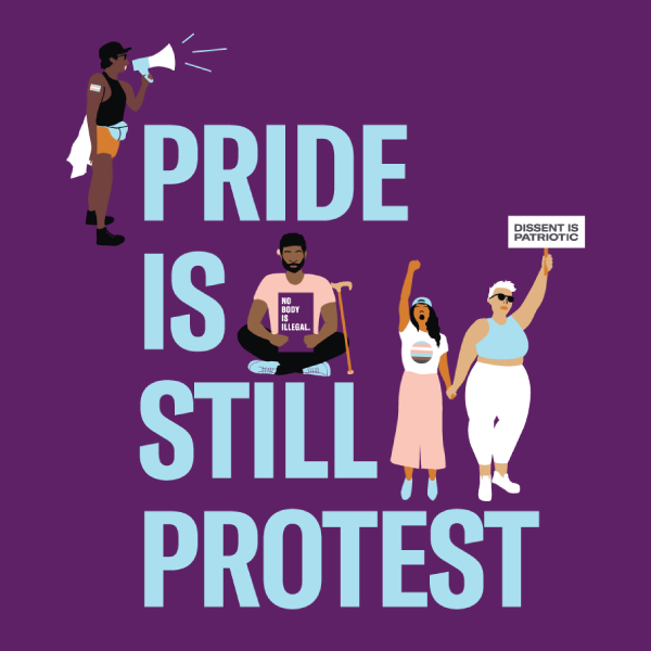 Graphic reading Pride Is Still Protest