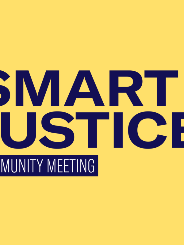 Graphic with yellow background. Dark blue text reads, "Smart Justice Community Meeting"