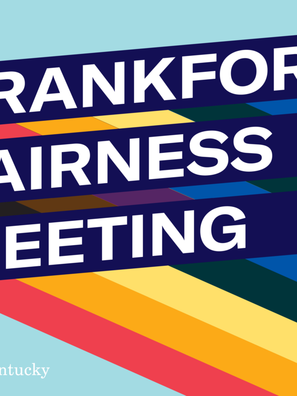 Graphic with light blue background and three slanted bars with rainbow stripes giving a 3D effect. Each bar has one line of text. Together the read, "Frankfort Fairness Meeting"