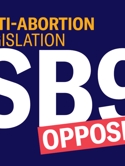 Anti-Abortion Legislation; Oppose SB9