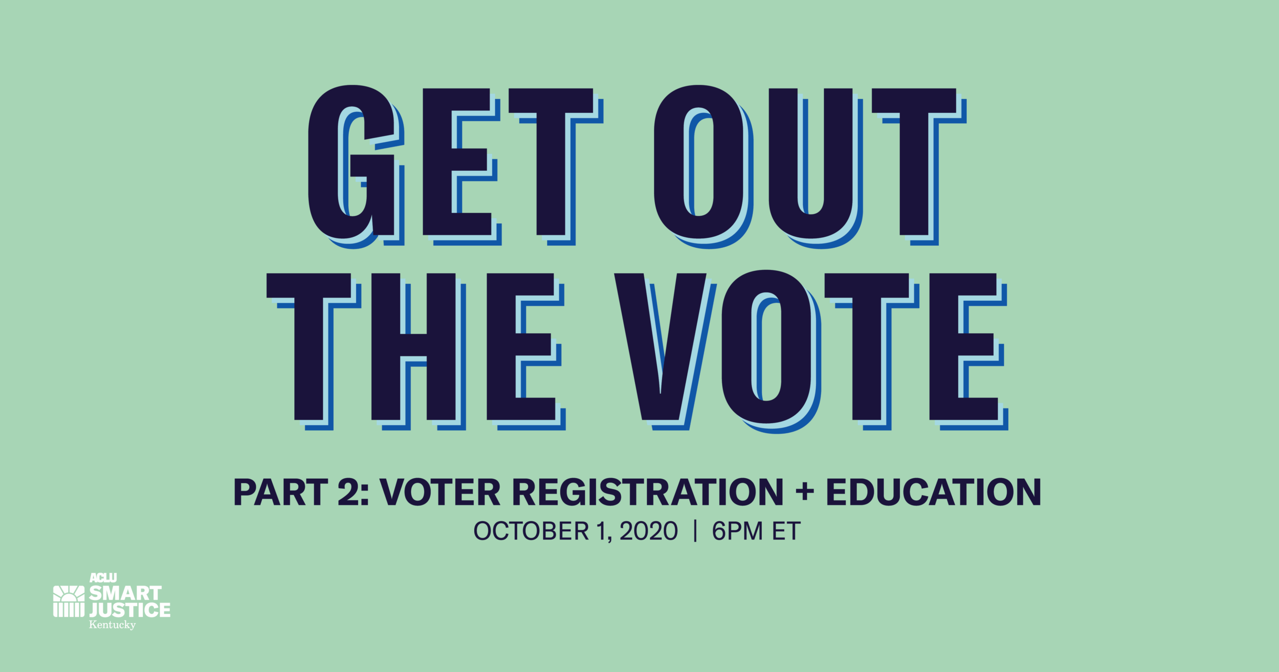 Get Out The Part Part 2: Voter Registration + Education - ACLU Kentucky