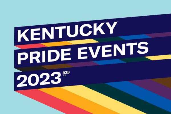 The words "Kentucky Pride Events 2023" are over a dark blue and rainbow colored banner over a light blue background.