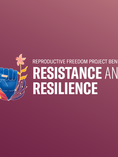 Purple background with white letters that read "Reproductive Freedom Project Benefit: Resistance and Resilience." Illustration of a blue raised fist with flowers behind to left of words.
