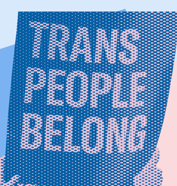 Hands holding a sign that says "trans people belong" on a pink and blue background