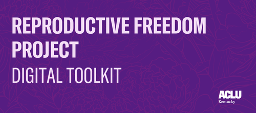 Reproductive Freedom Project Digital Toolkit