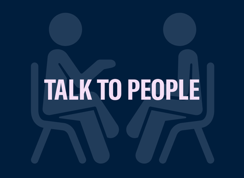 Talk to People