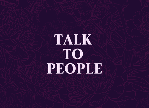 Talk to People