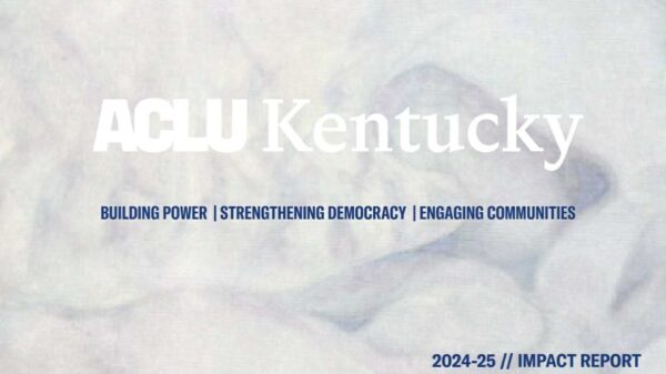 aclu of kentucky, building power, strengthening democracy