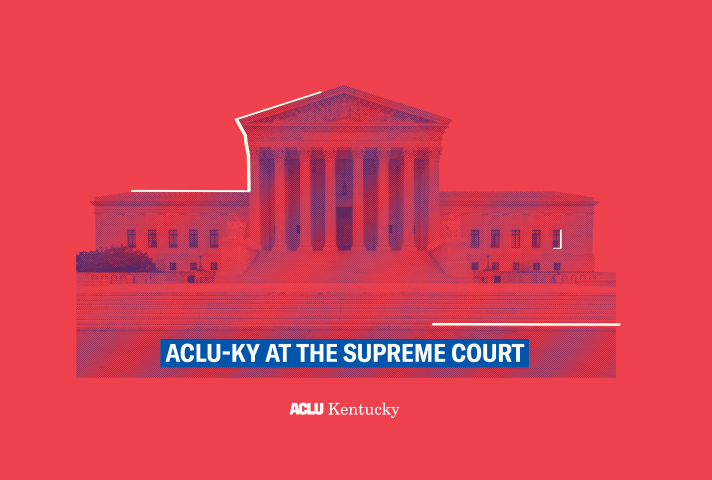 aclu oral arguments at us supreme court aclu of kentucky