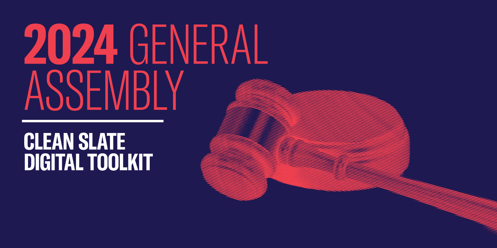 2024 General Assembly Clean Slate Digital Toolkit