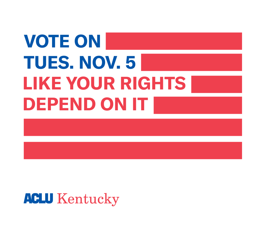 Vote on Tuesday, November 5, like your rights depend on it