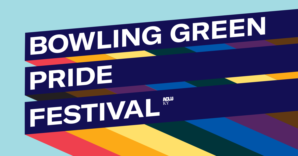 Bowling Green Pride Festival ACLU of Kentucky