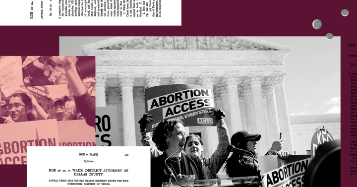 A collage of pro-choice protestors, Roe v. Wade documents, and medical abortion pills all on a burgundy background.